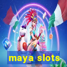 maya slots