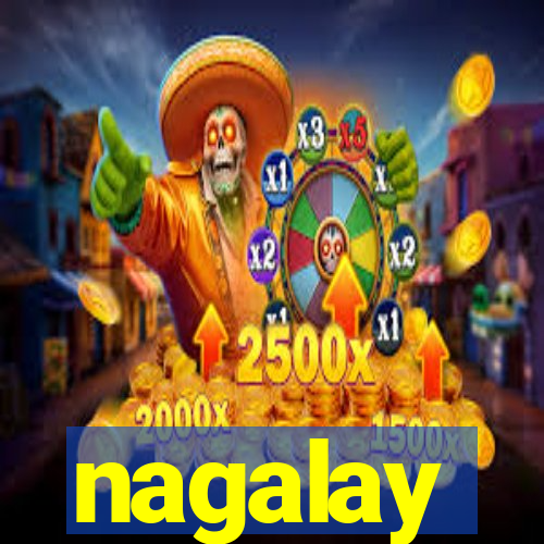 nagalay