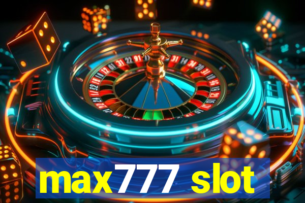 max777 slot