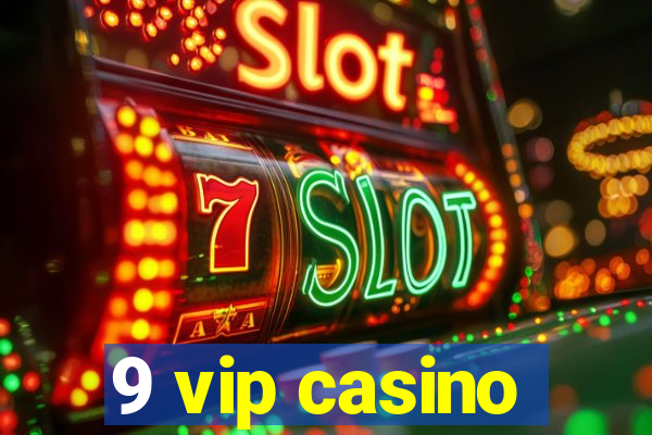 9 vip casino