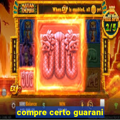 compre certo guarani