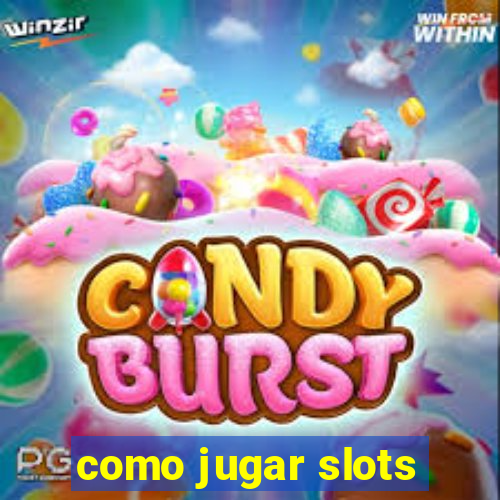 como jugar slots