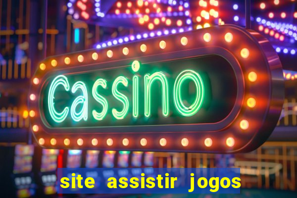 site assistir jogos de futebol