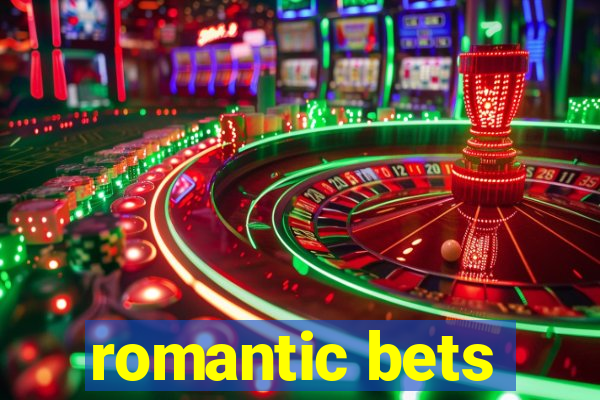 romantic bets