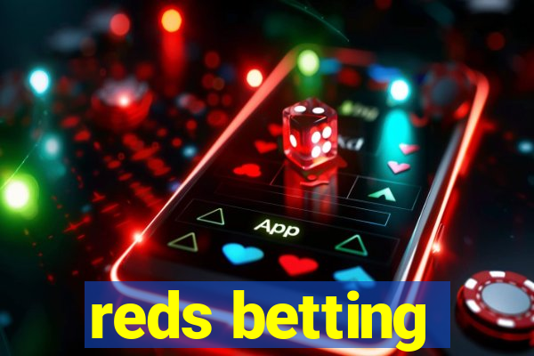 reds betting