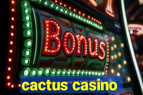 cactus casino