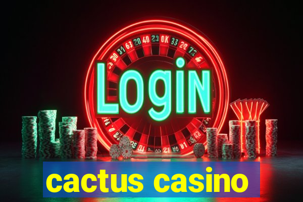 cactus casino