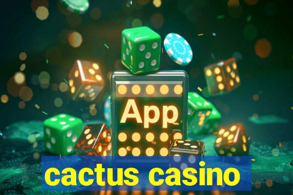 cactus casino