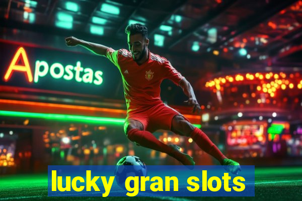 lucky gran slots