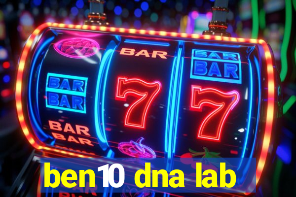 ben10 dna lab