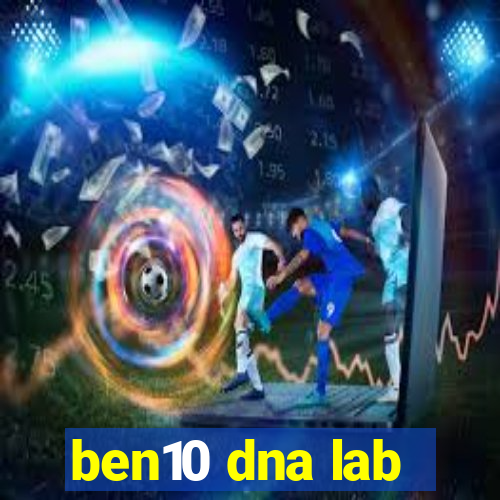 ben10 dna lab