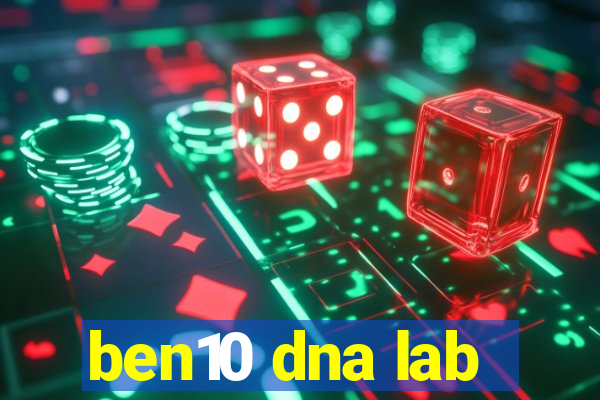 ben10 dna lab