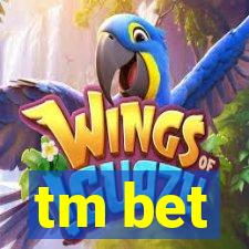 tm bet