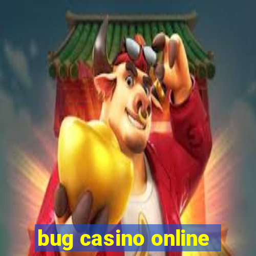 bug casino online