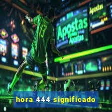 hora 444 significado