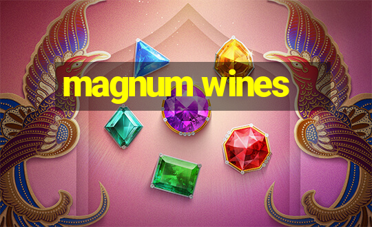 magnum wines