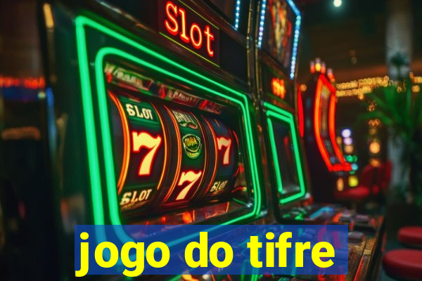 jogo do tifre