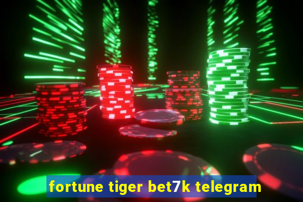 fortune tiger bet7k telegram