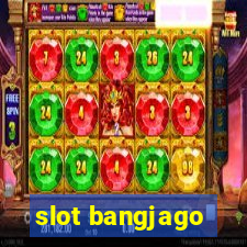 slot bangjago