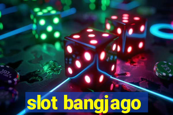 slot bangjago