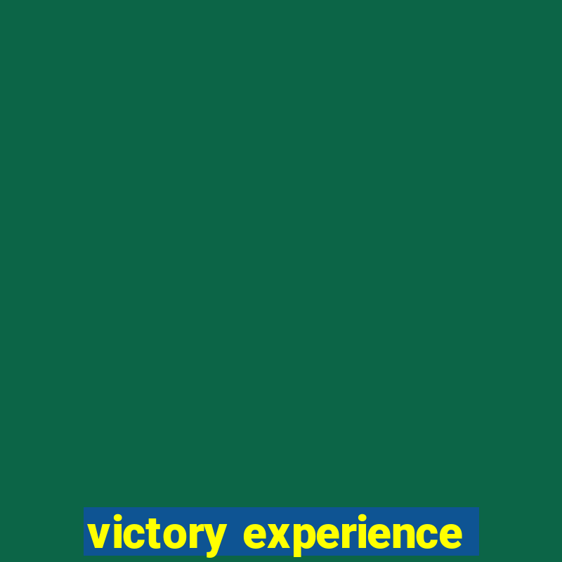 victory experience