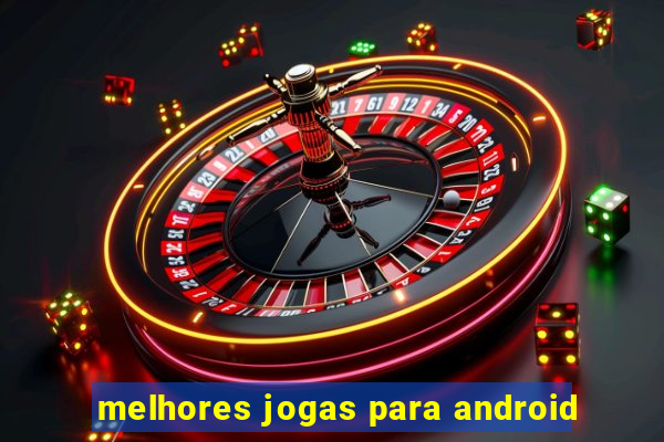 melhores jogas para android