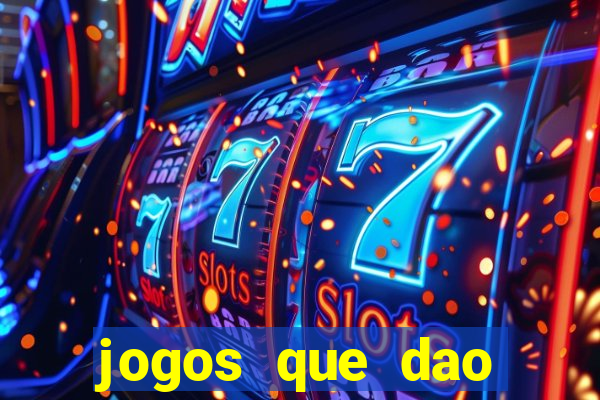 jogos que dao dinheiro de vdd