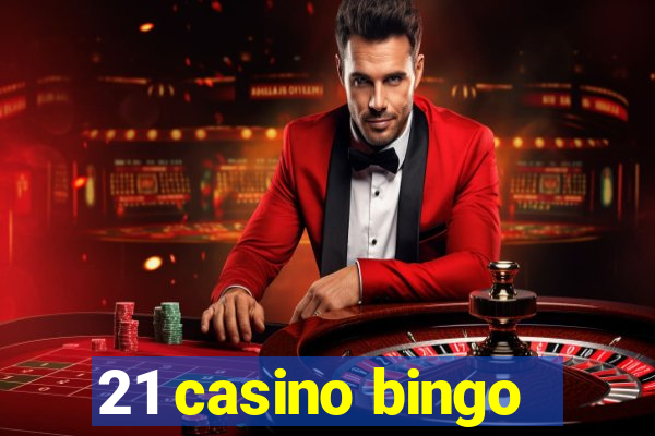 21 casino bingo