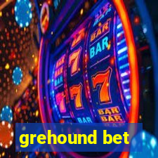 grehound bet