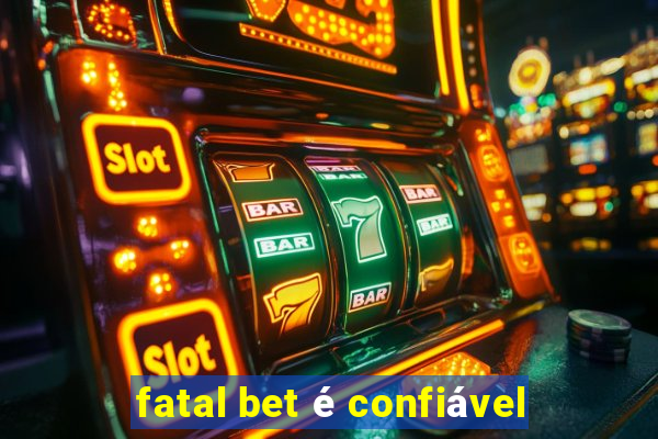 fatal bet é confiável