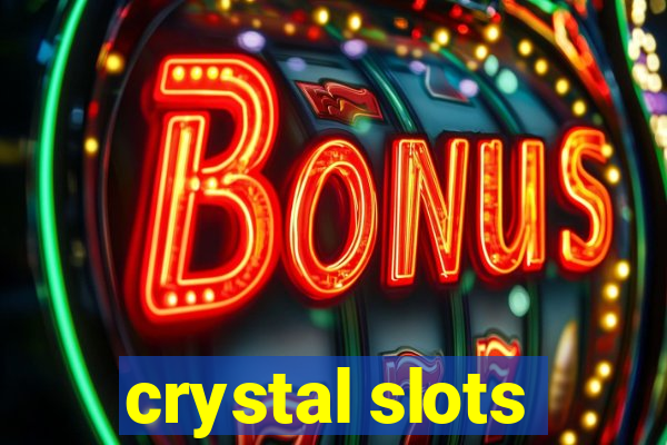 crystal slots