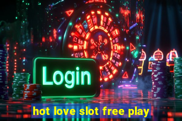 hot love slot free play