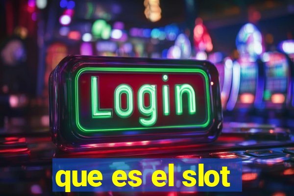 que es el slot