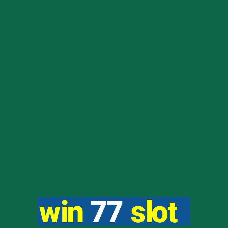 win 77 slot