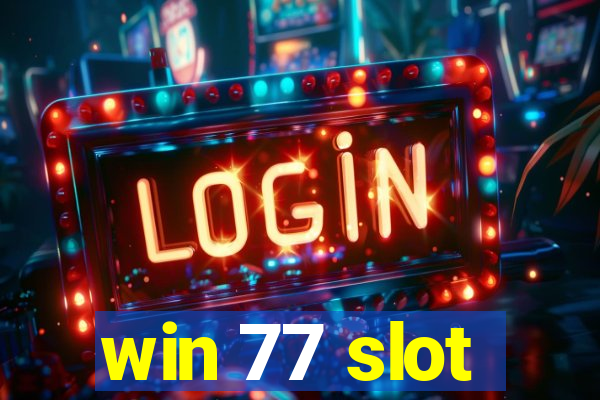 win 77 slot