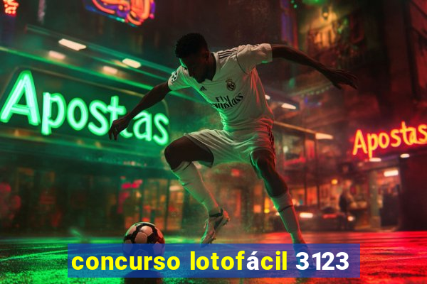 concurso lotofácil 3123