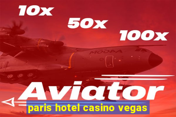 paris hotel casino vegas