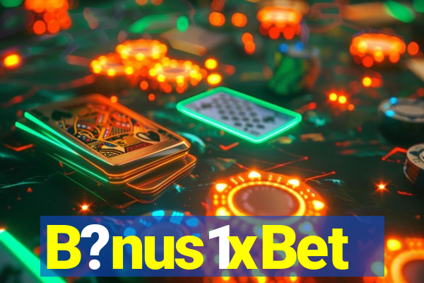 B?nus1xBet