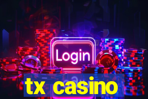 tx casino