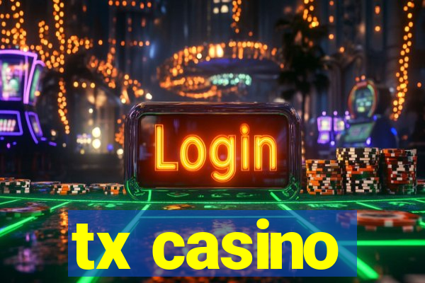 tx casino