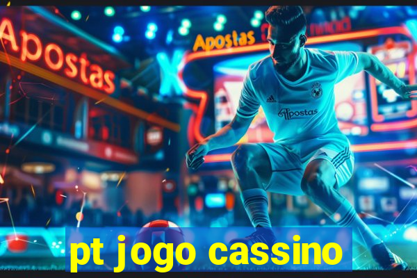 pt jogo cassino