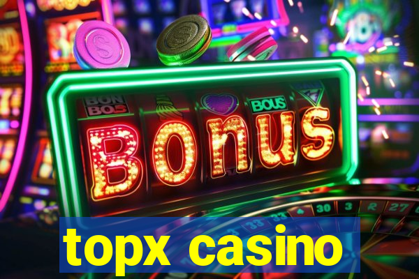 topx casino