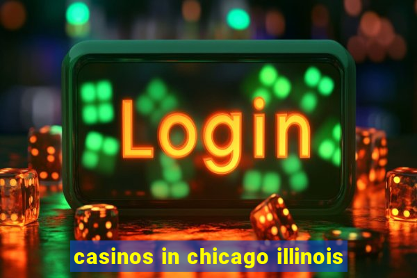 casinos in chicago illinois