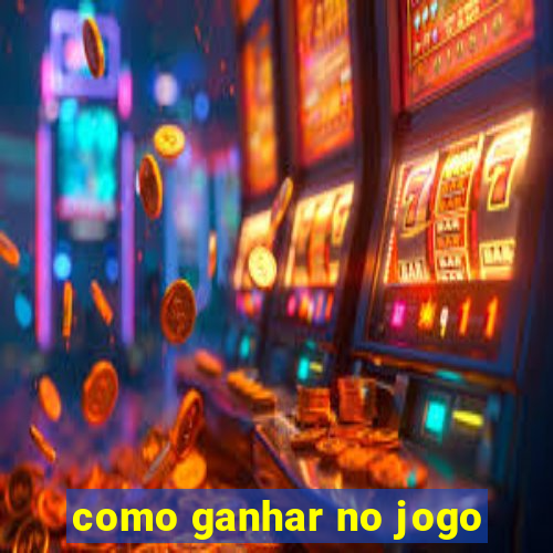 como ganhar no jogo