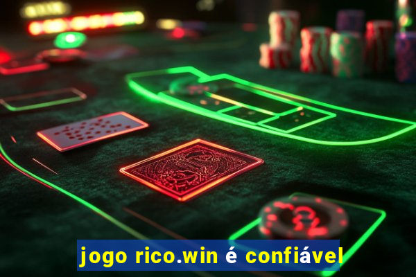 jogo rico.win é confiável