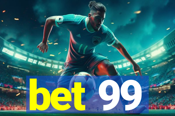 bet 99