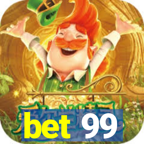 bet 99