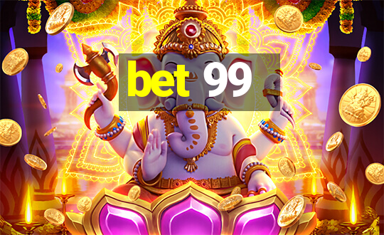 bet 99