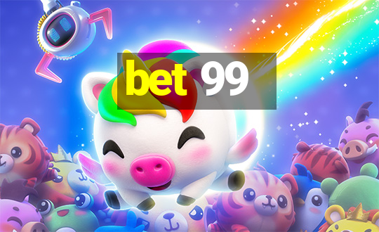 bet 99