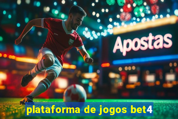 plataforma de jogos bet4